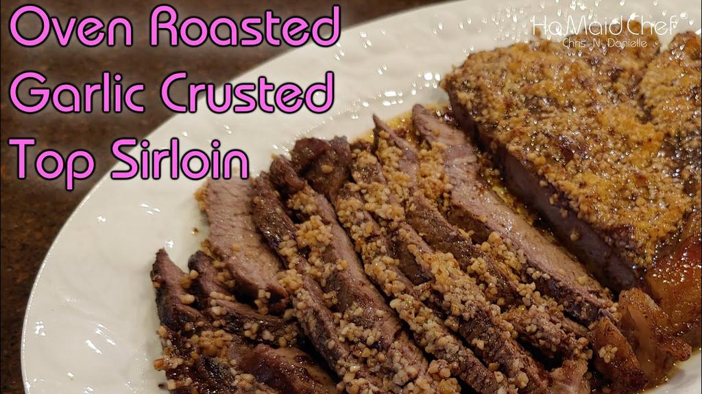 'Video thumbnail for Oven Roasted Garlic Crusted Top Sirloin | Dining In With Danielle'
