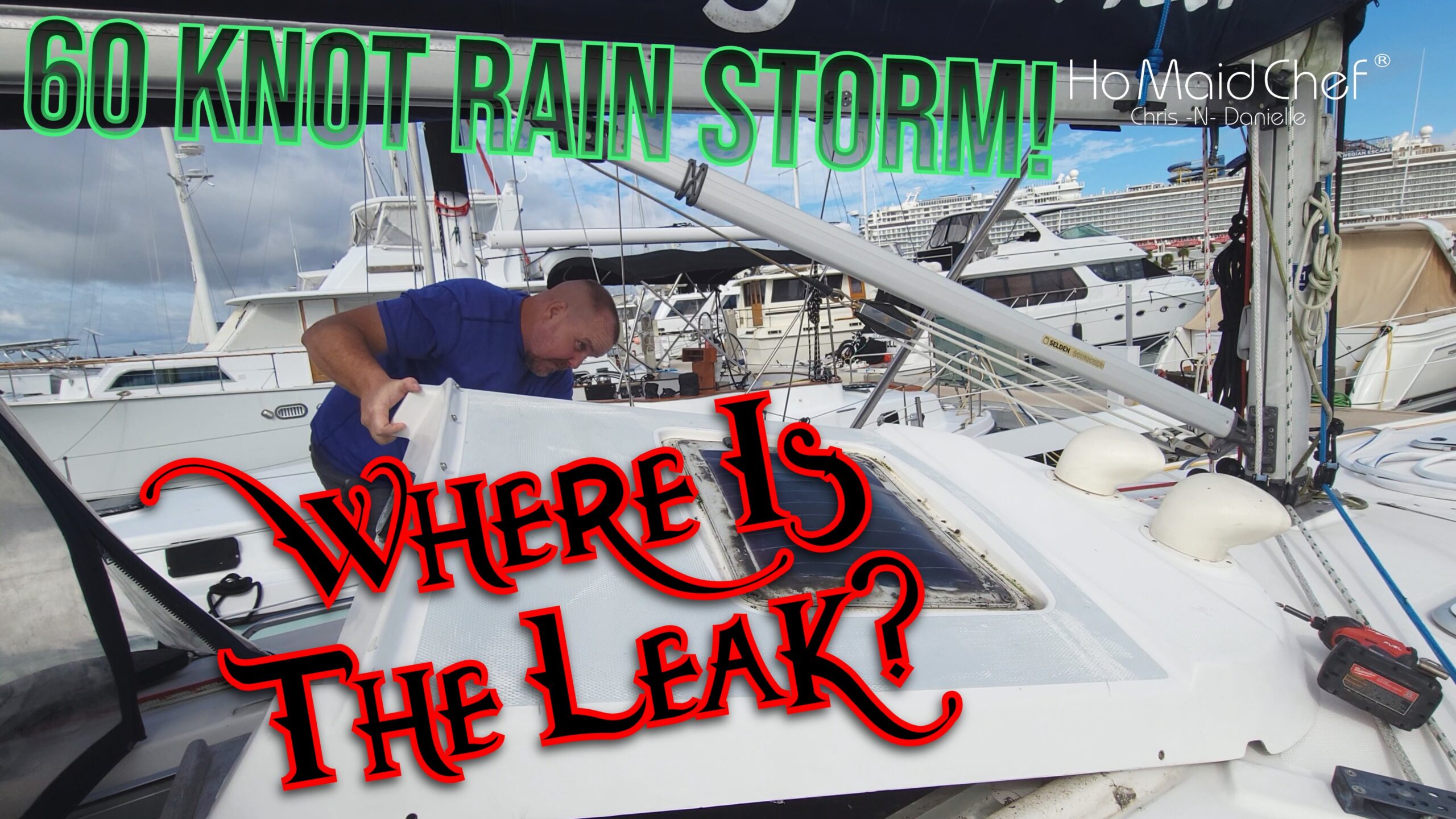 EP 2 60 Knot Winds In Our Sailboat, Where Are The Leaks Coming From
